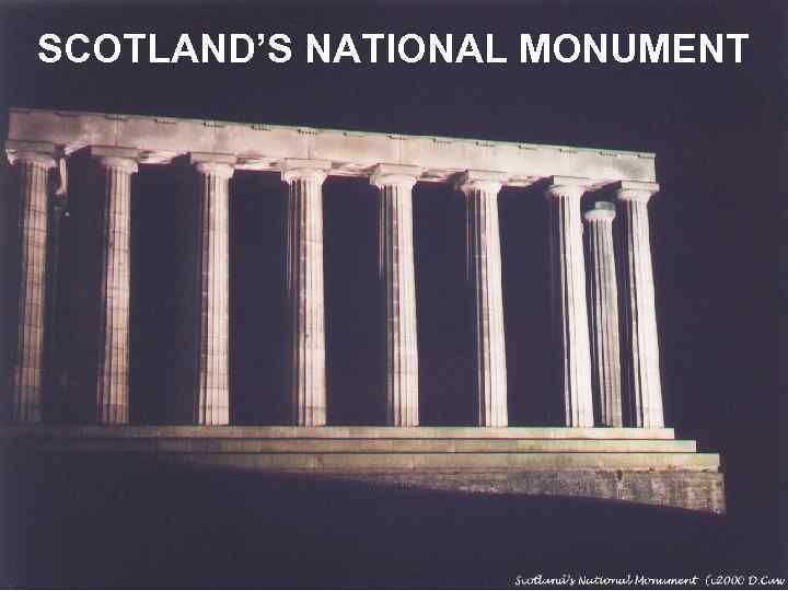 SCOTLAND’S NATIONAL MONUMENT 