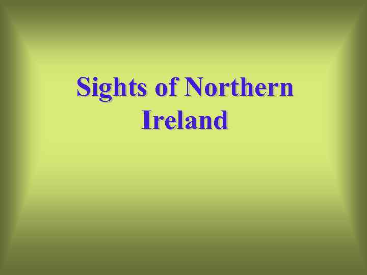 Sights of Northern Ireland 