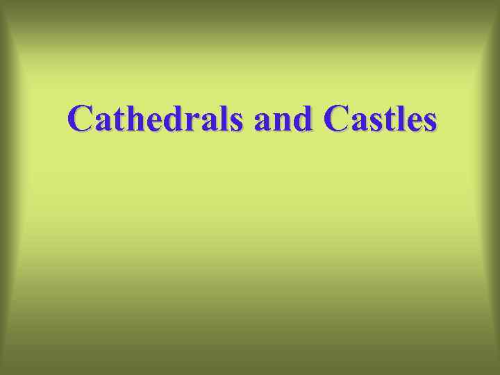 Cathedrals and Castles 