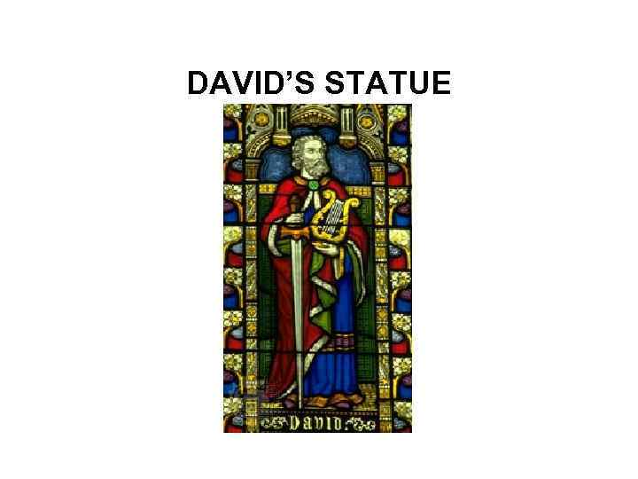 DAVID’S STATUE 