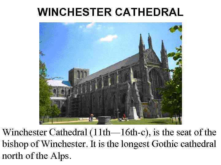 WINCHESTER CATHEDRAL Winchester Cathedral (11 th— 16 th-c), is the seat of the bishop
