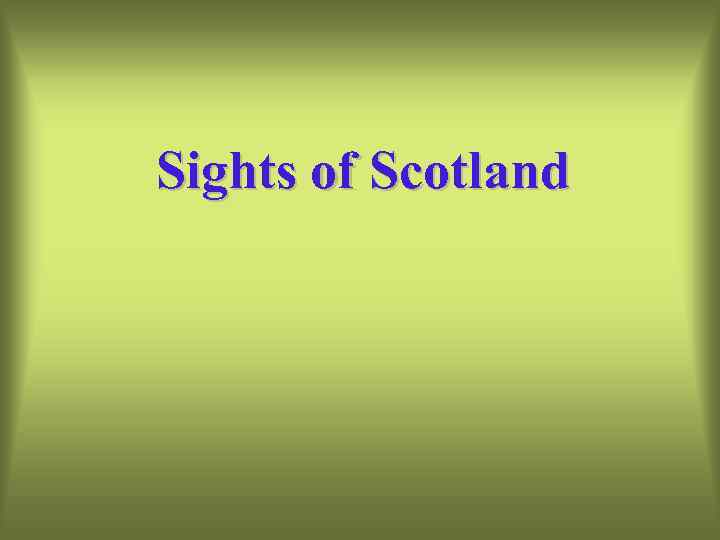 Sights of Scotland 