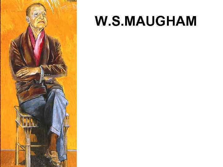 W. S. MAUGHAM 