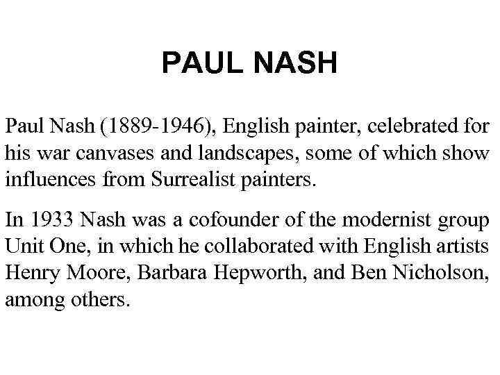 PAUL NASH Paul Nash (1889 -1946), English painter, celebrated for his war canvases and