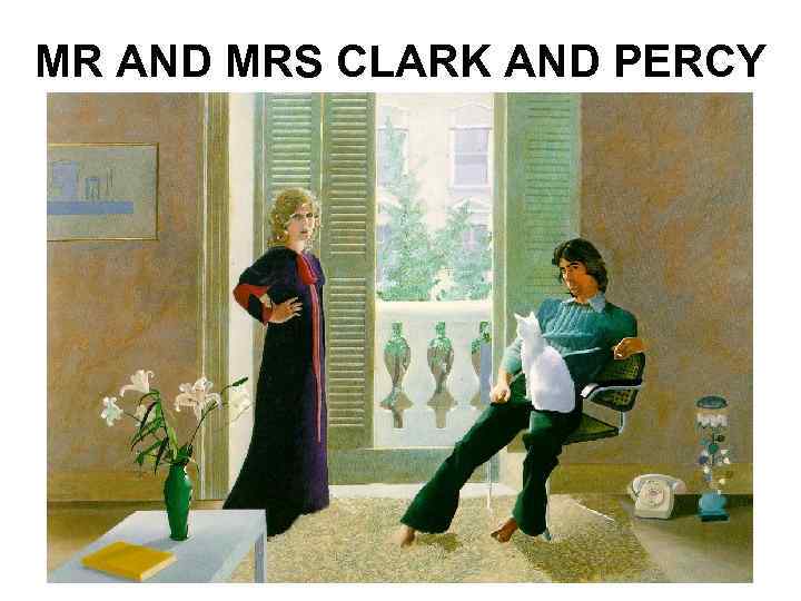 MR AND MRS CLARK AND PERCY 