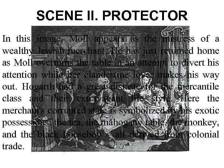 SCENE II. PROTECTOR In this image, Moll appears as the mistress of a wealthy