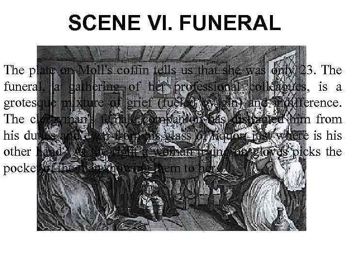 SCENE VI. FUNERAL The plate on Moll's coffin tells us that she was only