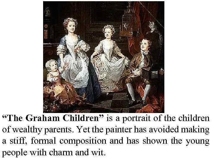 “The Graham Children” is a portrait of the children of wealthy parents. Yet the