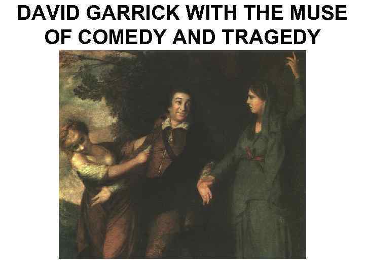 DAVID GARRICK WITH THE MUSE OF COMEDY AND TRAGEDY 