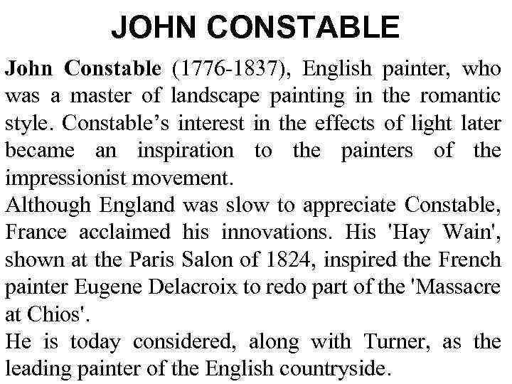 JOHN CONSTABLE John Constable (1776 -1837), English painter, who was a master of landscape