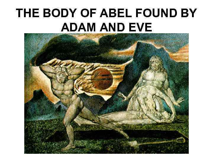 THE BODY OF ABEL FOUND BY ADAM AND EVE 