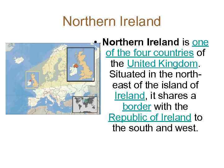 Northern Ireland • Northern Ireland is one of the four countries of the United