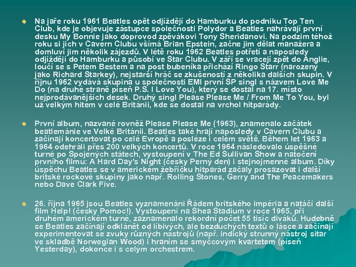 u Na jaře roku 1961 Beatles opět odjíždějí do Hamburku do podniku Top Ten