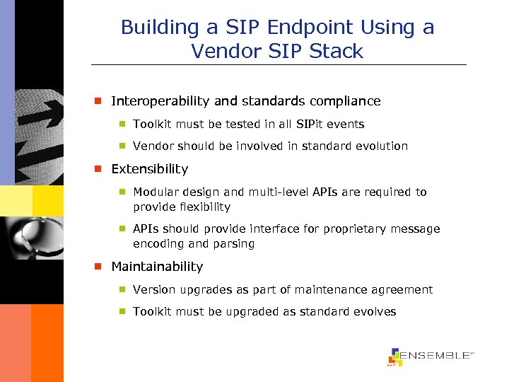 Building a SIP Endpoint Using a Vendor SIP Stack ¾ Interoperability and standards compliance