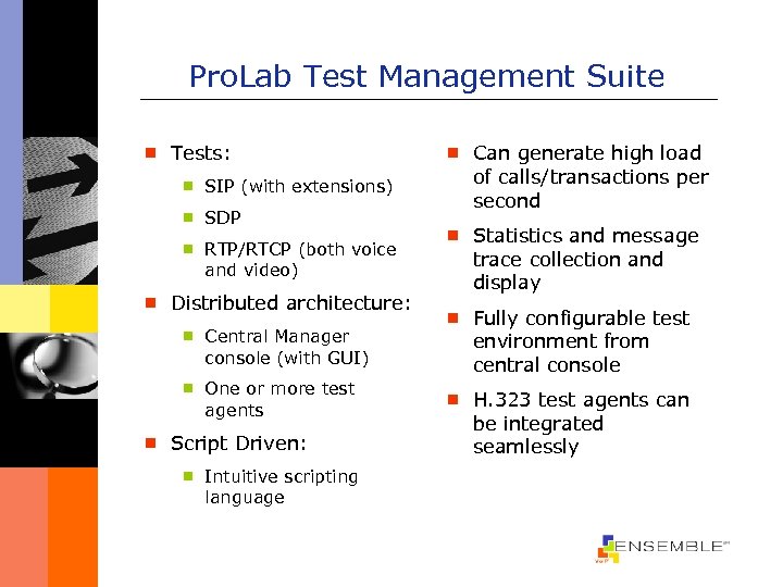 Pro. Lab Test Management Suite ¾ Tests: ¾ SIP (with extensions) ¾ SDP ¾