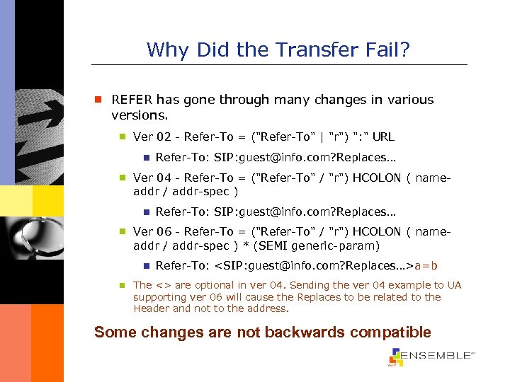 Why Did the Transfer Fail? ¾ REFER has gone through many changes in various