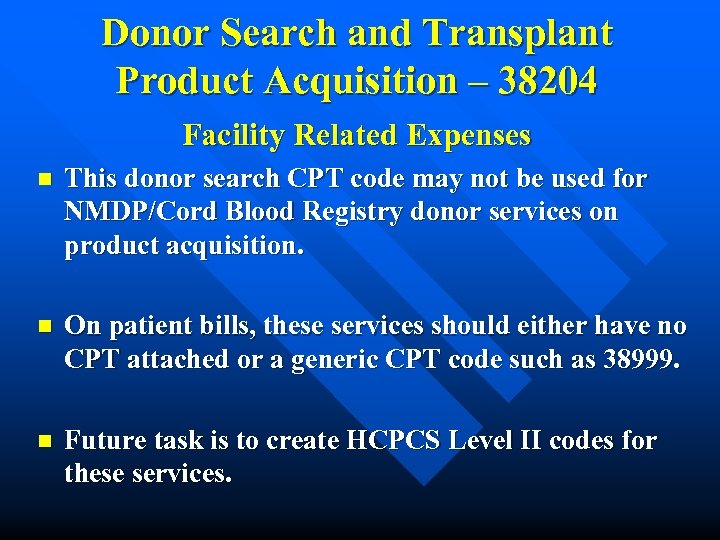 Donor Search and Transplant Product Acquisition – 38204 Facility Related Expenses n This donor