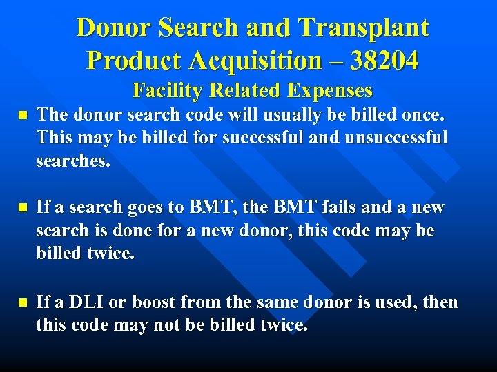 Donor Search and Transplant Product Acquisition – 38204 Facility Related Expenses n The donor