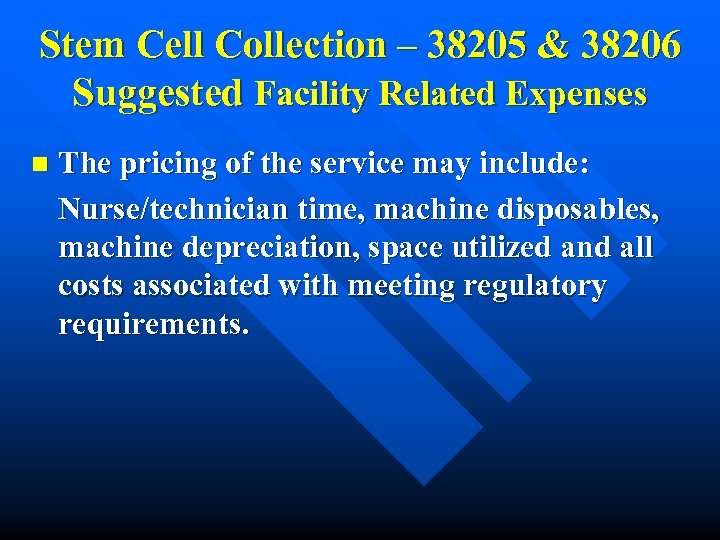 Stem Cell Collection – 38205 & 38206 Suggested Facility Related Expenses n The pricing