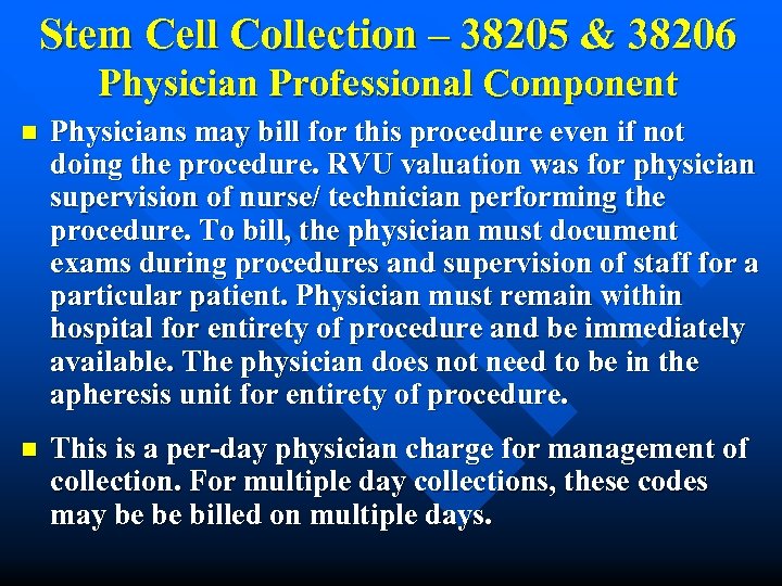 Stem Cell Collection – 38205 & 38206 Physician Professional Component n Physicians may bill