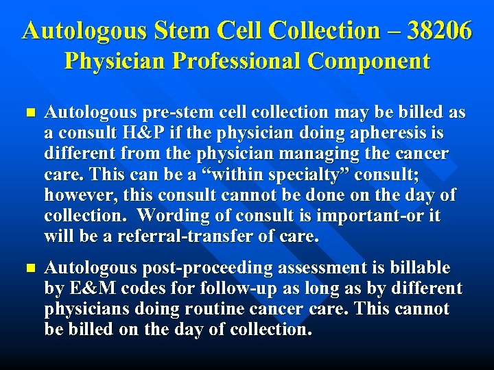 Autologous Stem Cell Collection – 38206 Physician Professional Component n Autologous pre-stem cell collection