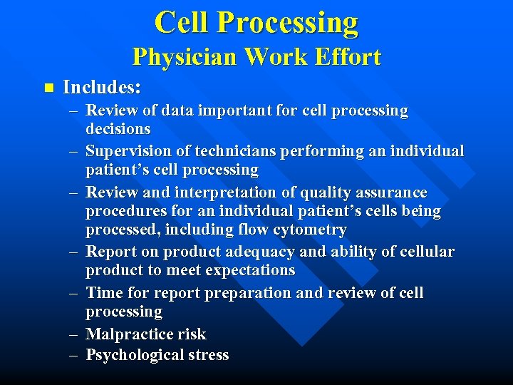 Cell Processing Physician Work Effort n Includes: – Review of data important for cell