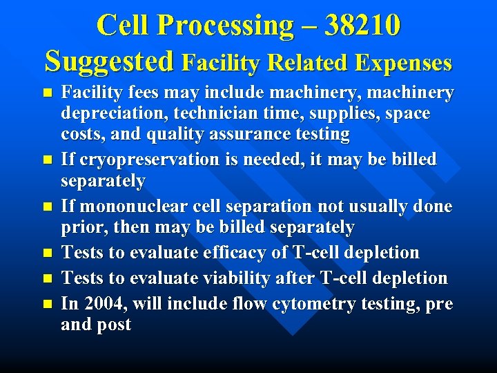 Cell Processing – 38210 Suggested Facility Related Expenses n n n Facility fees may