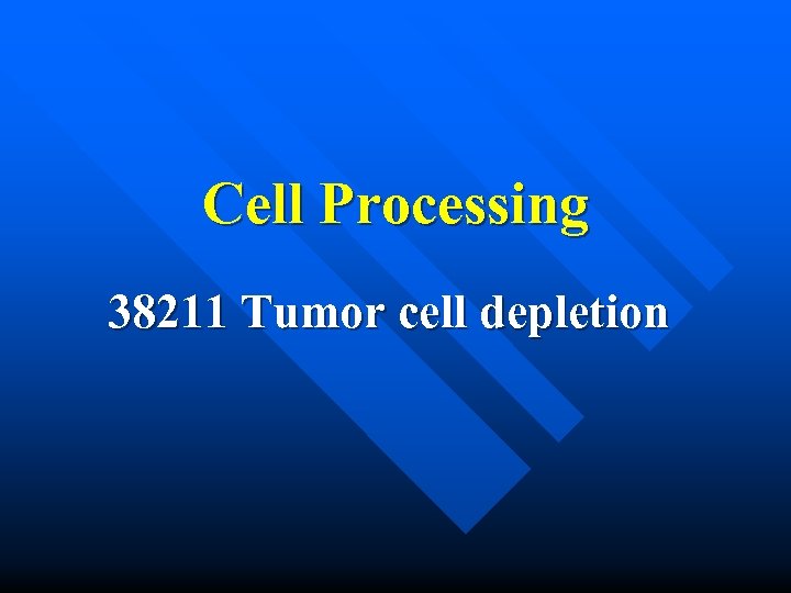 Cell Processing 38211 Tumor cell depletion 