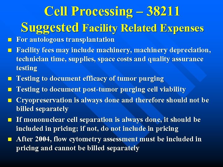 Cell Processing – 38211 Suggested Facility Related Expenses n n n n For autologous