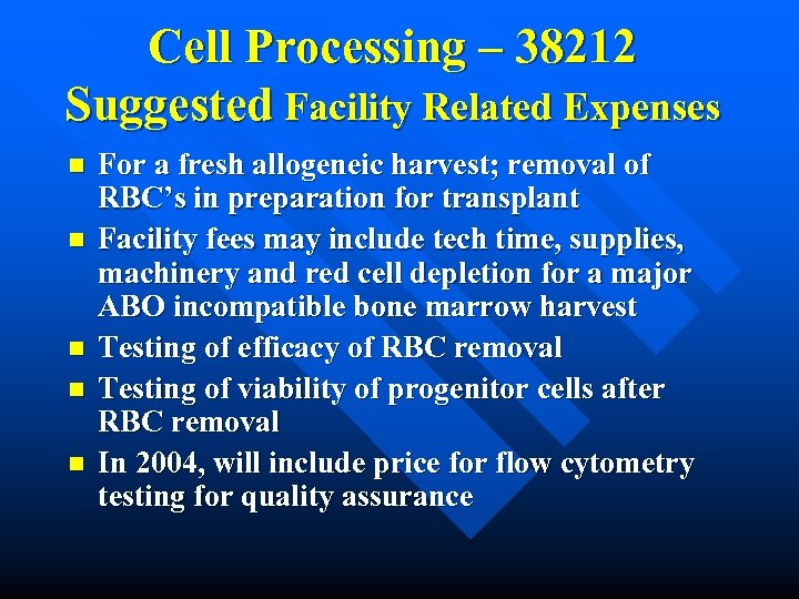 Cell Processing – 38212 Suggested Facility Related Expenses n n n For a fresh