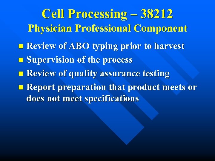 Cell Processing – 38212 Physician Professional Component Review of ABO typing prior to harvest