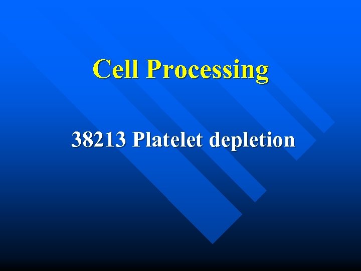 Cell Processing 38213 Platelet depletion 