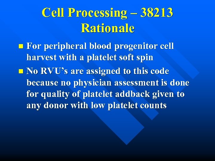Cell Processing – 38213 Rationale For peripheral blood progenitor cell harvest with a platelet