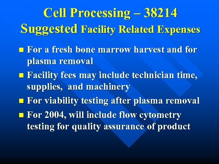 Cell Processing – 38214 Suggested Facility Related Expenses For a fresh bone marrow harvest
