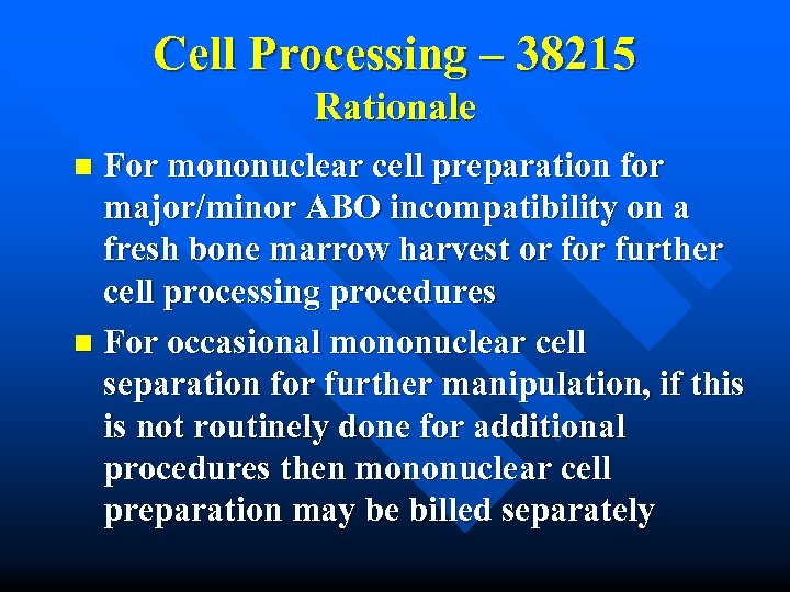 Cell Processing – 38215 Rationale For mononuclear cell preparation for major/minor ABO incompatibility on