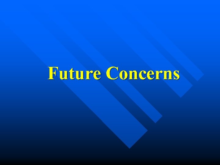 Future Concerns 