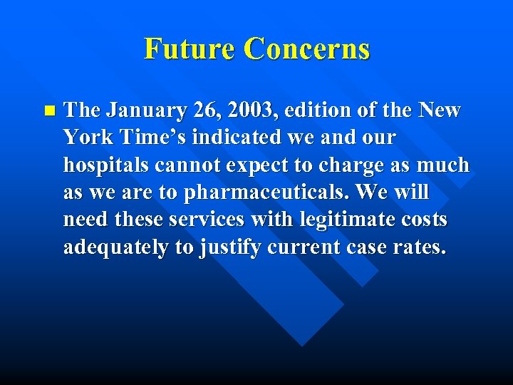 Future Concerns n The January 26, 2003, edition of the New York Time’s indicated