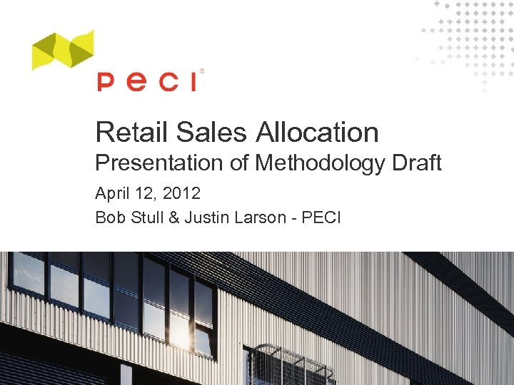 Retail Sales Allocation Presentation of Methodology Draft April 12, 2012 Bob Stull & Justin