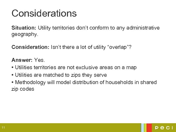 Considerations Situation: Utility territories don’t conform to any administrative geography. Consideration: Isn’t there a