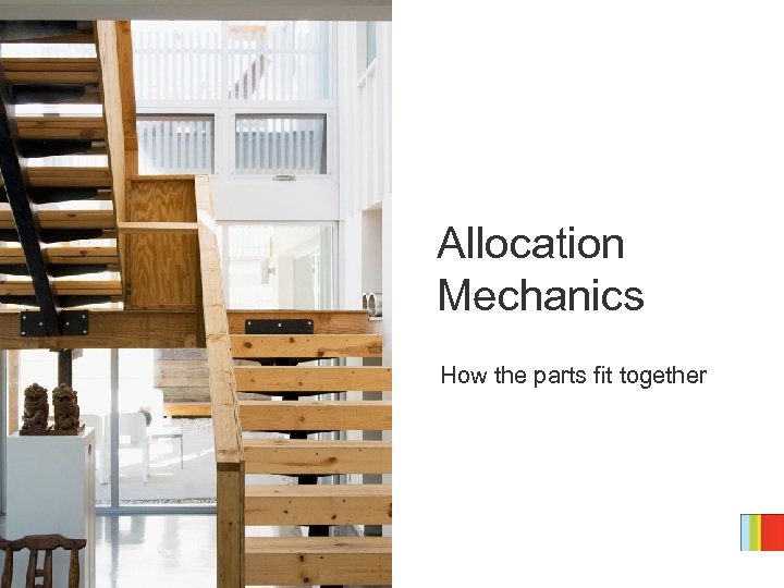Allocation Mechanics How the parts fit together 