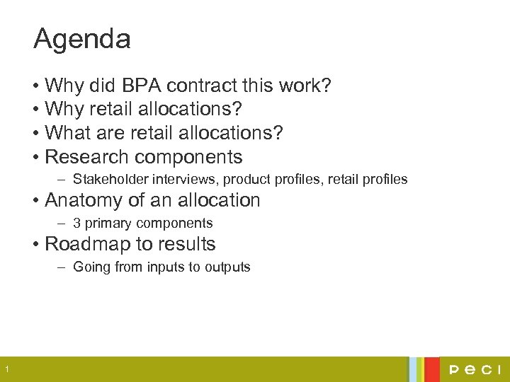 Agenda • Why did BPA contract this work? • Why retail allocations? • What