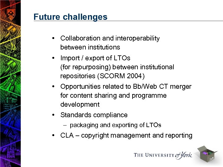 Future challenges • Collaboration and interoperability between institutions • Import / export of LTOs