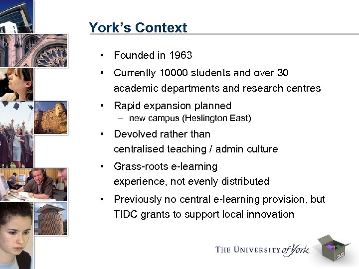 York’s Context • Founded in 1963 • Currently 10000 students and over 30 academic