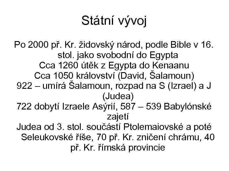 Státní vývoj Po 2000 př. Kr. židovský národ, podle Bible v 16. stol. jako