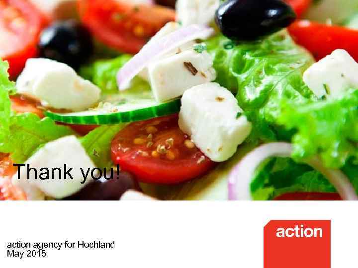 Thank you! action agency for Hochland May 2015 