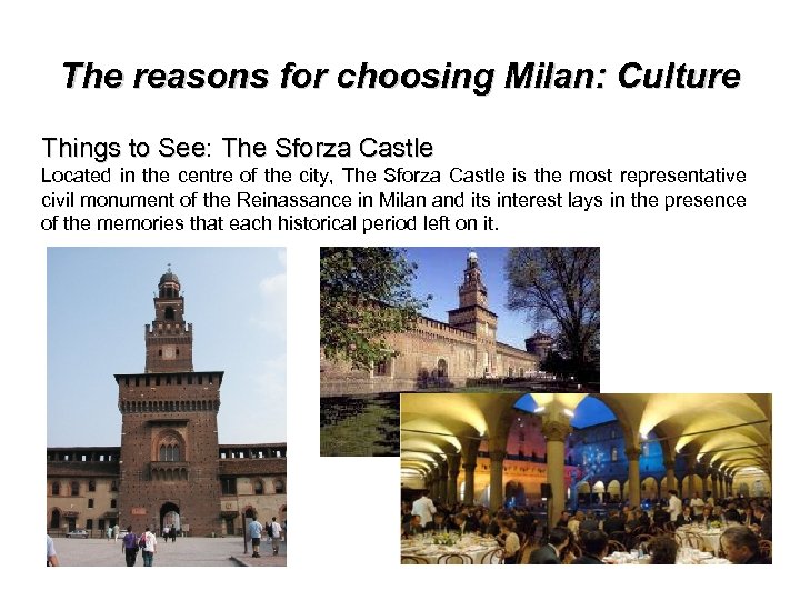 The reasons for choosing Milan: Culture Things to See: The Sforza Castle Things to