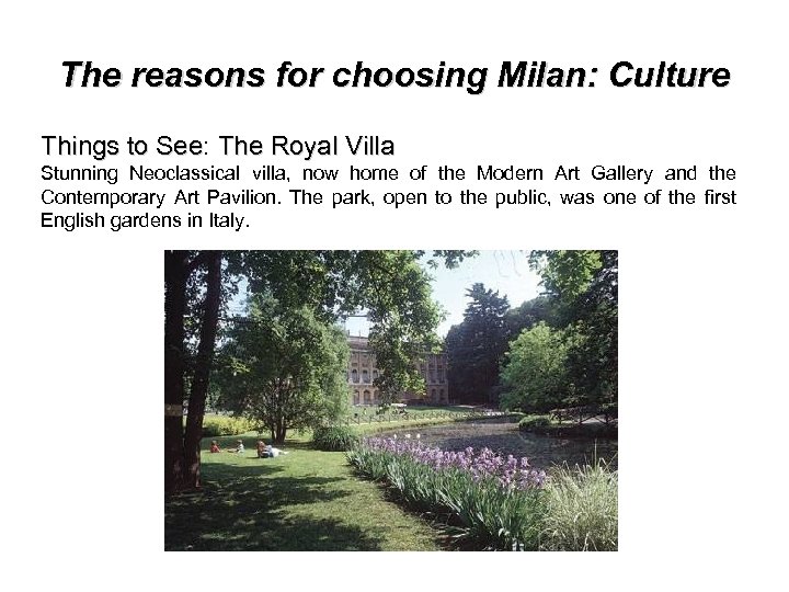 The reasons for choosing Milan: Culture Things to See: The Royal Villa Things to