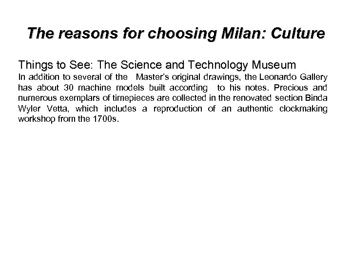 The reasons for choosing Milan: Culture Things to See: The Science and Technology Museum