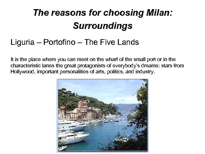 The reasons for choosing Milan: Surroundings Liguria – Portofino – The Five Lands It