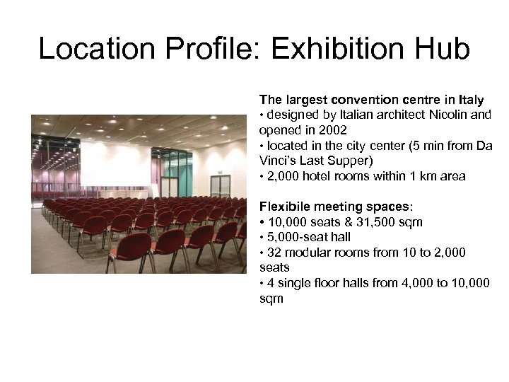 Location Profile: Exhibition Hub The largest convention centre in Italy • designed by Italian